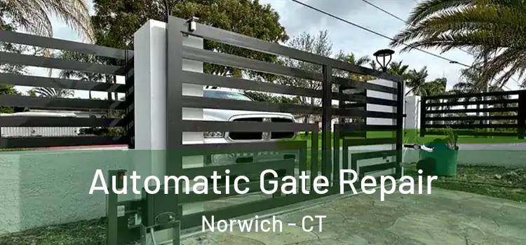  Automatic Gate Repair Norwich - CT