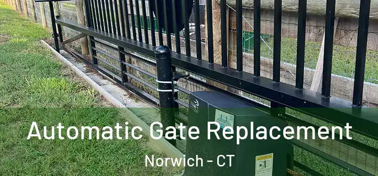  Automatic Gate Replacement Norwich - CT