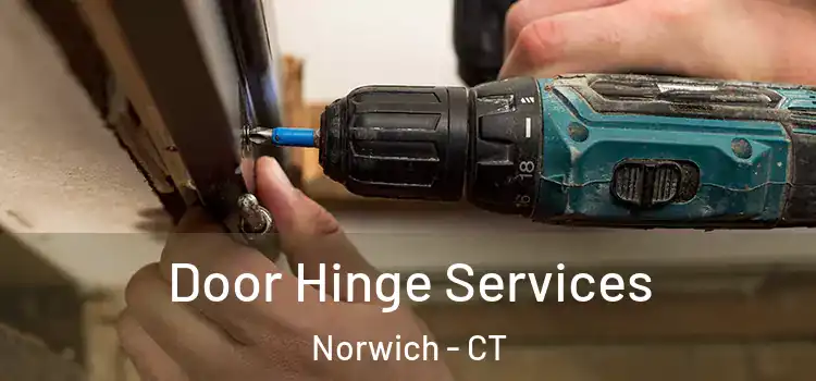 Door Hinge Services Norwich - CT