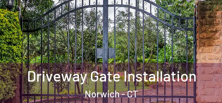  Driveway Gate Installation Norwich - CT