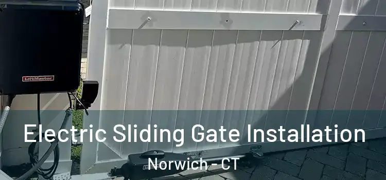  Electric Sliding Gate Installation Norwich - CT