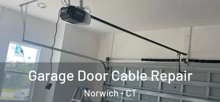  Garage Door Cable Repair Norwich - CT