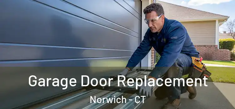  Garage Door Replacement Norwich - CT