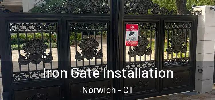  Iron Gate Installation Norwich - CT