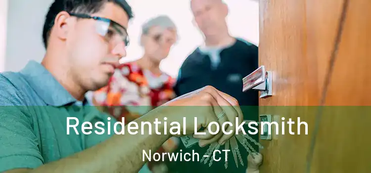  Residential Locksmith Norwich - CT