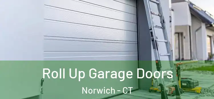  Roll Up Garage Doors Norwich - CT